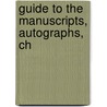 Guide To The Manuscripts, Autographs, Ch by Sir Warner George F