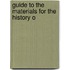 Guide To The Materials For The History O