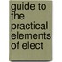 Guide To The Practical Elements Of Elect
