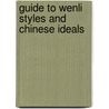 Guide to Wenli Styles and Chinese Ideals by Evan Morgan