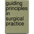 Guiding Principles In Surgical Practice