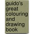 Guido's Great Colouring and Drawing Book