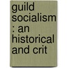 Guild Socialism : An Historical And Crit door Niles Carpenter