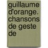 Guillaume D'Orange. Chansons De Geste De