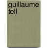 Guillaume Tell by tienne De Jouy