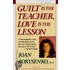 Guilt Is the Teacher, Love Is the Lesson