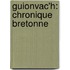 Guionvac'h: Chronique Bretonne