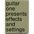 Guitar One Presents Effects And Settings