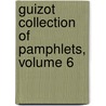 Guizot Collection Of Pamphlets, Volume 6 door Onbekend