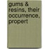 Gums & Resins, Their Occurrence, Propert