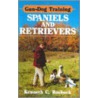 Gun Dog Training Spaniels And Retrievers door Kenneth C. Roebuck