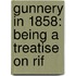 Gunnery In 1858: Being A Treatise On Rif