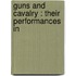 Guns And Cavalry : Their Performances In