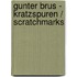 Gunter Brus - Kratzspuren / Scratchmarks