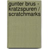 Gunter Brus - Kratzspuren / Scratchmarks door Dietmar Haubenhofer