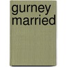Gurney Married door Onbekend