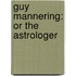 Guy Mannering: Or The Astrologer