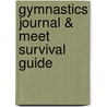 Gymnastics Journal & Meet Survival Guide door Feeney Rik