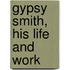 Gypsy Smith, His Life And Work