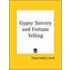 Gypsy Sorcery And Fortune Telling (1891)