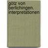 Götz von Berlichingen. Interpretationen door Von Johann Wolfgang Goethe