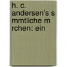 H. C. Andersen's S Mmtliche M Rchen: Ein door Onbekend