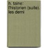 H. Taine: L'Historien (Suite). Les Derni
