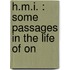H.M.I. : Some Passages In The Life Of On