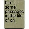 H.M.I. : Some Passages In The Life Of On door E.M. 1842-Sneyd-Kynnersley