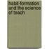 Habit-Formation And The Science Of Teach