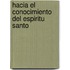 Hacia El Conocimiento del Espiritu Santo