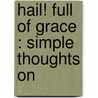 Hail! Full Of Grace : Simple Thoughts On door Father Thurston