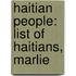 Haitian People: List Of Haitians, Marlie