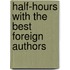 Half-Hours With The Best Foreign Authors