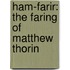 Ham-Farir: The Faring Of Matthew Thorin