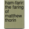 Ham-Farir: The Faring Of Matthew Thorin door Onbekend