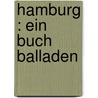 Hamburg : Ein Buch Balladen by Ewald Gerhard Seeliger