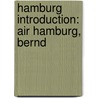 Hamburg Introduction: Air Hamburg, Bernd door Books Llc