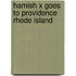 Hamish X Goes to Providence Rhode Island