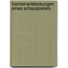 Hamlet-Entdeckungen Eines Schauspielers door Gustav Mai-Rodegg