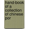 Hand-Book Of A Collection Of Chinese Por door John Getz