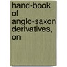 Hand-Book Of Anglo-Saxon Derivatives, On door Onbekend