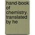 Hand-Book Of Chemistry. Translated By He