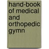 Hand-Book Of Medical And Orthopedic Gymn door Anders Gustaf Wide