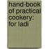 Hand-Book Of Practical Cookery: For Ladi