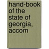 Hand-Book Of The State Of Georgia, Accom by Thomas P. Janes