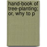 Hand-Book Of Tree-Planting; Or, Why To P door Nathaniel Hillyer Egleston