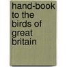 Hand-Book To The Birds Of Great Britain by Unknown