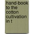 Hand-Book To The Cotton Cultivation In T