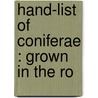 Hand-List Of Coniferae : Grown In The Ro by Kew Royal Botanic Gardens